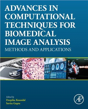 Advances in Computational Techniques for Biomedical Image Analysis：Methods and Applications