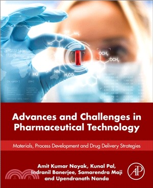 Advances and Challenges in Pharmaceutical Technology：Materials, Process Development and Drug Delivery Strategies