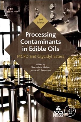 Processing Contaminants in Edible Oils：MCPD and Glycidyl Esters