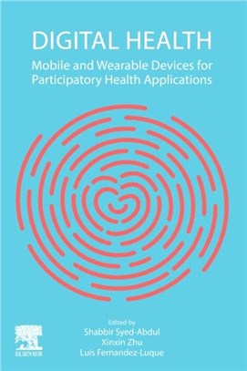 Digital Health：Mobile and Wearable Devices for Participatory Health Applications