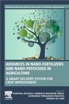 Advances in Nano-Fertilizers and Nano-Pesticides in Agriculture：A Smart Delivery System for Crop Improvement
