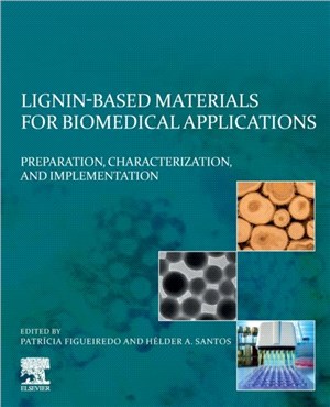 Lignin-Based Materials for Biomedical Applications：Preparation, Characterization, and Implementation