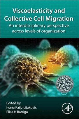 Viscoelasticity and Collective Cell Migration：An Interdisciplinary Perspective Across Levels of Organization