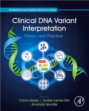 Clinical DNA Variant Interpretation：Theory and Practice