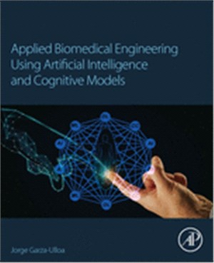 Applied Biomedical Engineering Using Artificial Intelligence and Cognitive Models