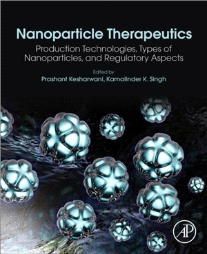 Nanoparticle Therapeutics：Production Technologies, Types of Nanoparticles, and Regulatory Aspects