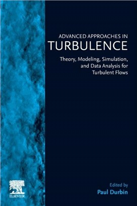 Advanced Approaches in Turbulence：Theory, Modeling, Simulation and Data Analysis for Turbulent Flows