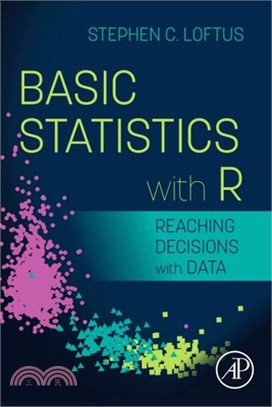 Basic Statistics with R: Reaching Decisions with Data