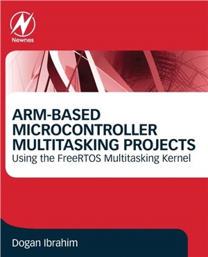 ARM-Based Microcontroller Multitasking Projects：Using the FreeRTOS Multitasking Kernel