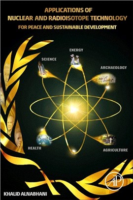Applications of Nuclear and Radioisotope Technology：For Peace and Sustainable Development