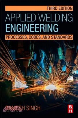 Applied Welding Engineering：Processes, Codes, and Standards