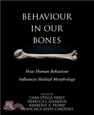 Behaviour in our Bones：How Human Behaviour Influences Skeletal Morphology