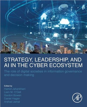 Strategy, Leadership, and AI in the Cyber Ecosystem：The Role of Digital Societies in Information Governance and Decision Making
