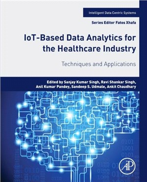 IoT-Based Data Analytics for the Healthcare Industry：Techniques and Applications