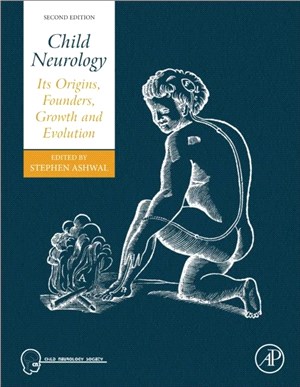 Child Neurology：Its Origins, Founders, Growth and Evolution