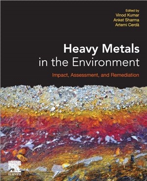 Heavy Metals in the Environment：Impact, Assessment, and Remediation