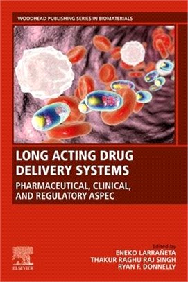 Long-Acting Drug Delivery Systems：Pharmaceutical, Clinical, and Regulatory Aspects