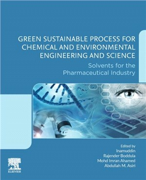 Green Sustainable Process for Chemical and Environmental Engineering and Science：Solvents for the Pharmaceutical Industry