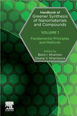 Handbook of Greener Synthesis of Nanomaterials and Compounds：Volume 1: Fundamental Principles and Methods