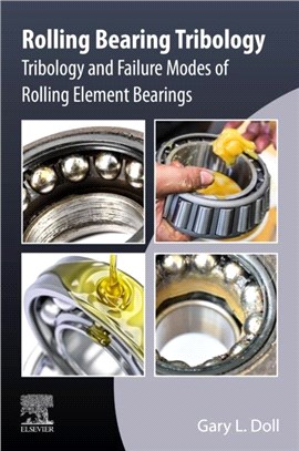Rolling Bearing Tribology：Tribology and Failure Modes of Rolling Element Bearings