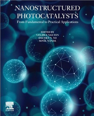 Nanostructured Photocatalysts：From Fundamental to Practical Applications