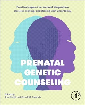 Prenatal Genetic Counseling：Practical Support for Prenatal Diagnostics, Decision-Making, and Dealing with Uncertainty