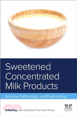 Sweetened Concentrated Milk Products：Science, Technology, and Engineering