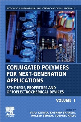 Conjugated Polymers for Next-Generation Applications, Volume 1：Synthesis, Properties and Optoelectrochemical Devices