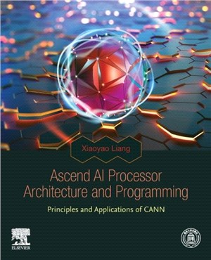 Ascend AI Processor Architecture and Programming：Principles and Applications of CANN