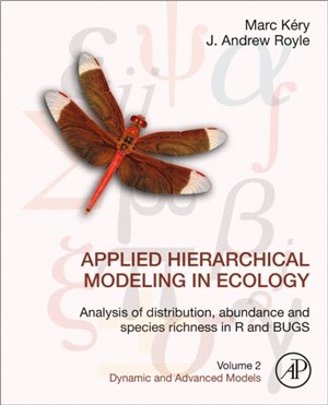 Applied Hierarchical Modeling in Ecology: Analysis of Distribution, Abundance and Species Richness in R and BUGS：Volume 2: Dynamic and Advanced Models