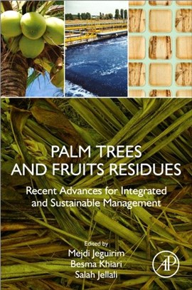 Palm Trees and Fruits Residues：Recent Advances for Integrated and Sustainable Management