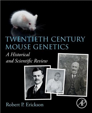 Twentieth Century Mouse Genetics：A Historical and Scientific Review