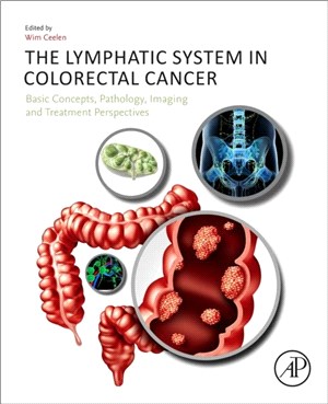 The Lymphatic System in Colorectal Cancer：Basic Concepts, Pathology, Imaging and Treatment Perspectives