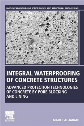 Integral Waterproofing of Concrete Structures：Advanced Protection Technologies of Concrete by Pore Blocking and Lining