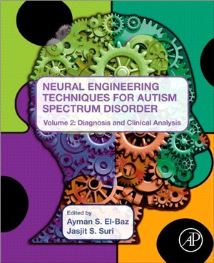 Neural Engineering Techniques for Autism Spectrum Disorder, Volume 2：Diagnosis and Clinical Analysis
