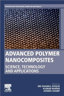 Advanced Polymer Nanocomposites：Science, Technology and Applications