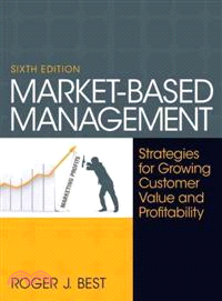 Market-Based Management ─ Strategies for Growing Customer Value and Profitability