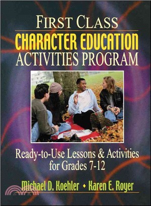 First Class Character Education Activities Programready-To-Use Lessons & Activities For Grades 7-12