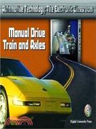 AUTOMOTIVE TECHNOLOGY: THE ELECTRONIC CLASSROOM - MANUAL DRIVE TRAIN AND AXLES (W/CD)