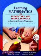 Learning Mathematics in Elementary and Middle Schools: A Learner-centered Approach