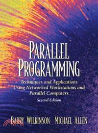 Parallel Programming ─ Techniques and Applications Using Networked Workstations and Parallel Computers