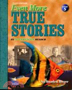 Even more true stories :an i...