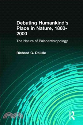 Debating Humankind's Place In Nature 1860-2000 ─ The Nature Of Paleoanthropology