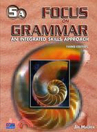 FOCUS ON GRAMMAR 5A AN INTEGRATED SKILLS APPROACH THIRD EDITION WITH CD