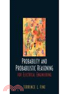 PROBABILITY AND PROBABILISTIC REASONING FOR ELECTRICAL ENGINEERING