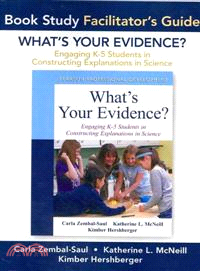 What's Your Evidence? Facilitator's Guide ─ Engaging K-5 Students in Constructing Explanations in Science