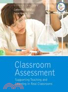 Classroom Assessment ─ Supporting Teaching and Learning in Real Classrooms