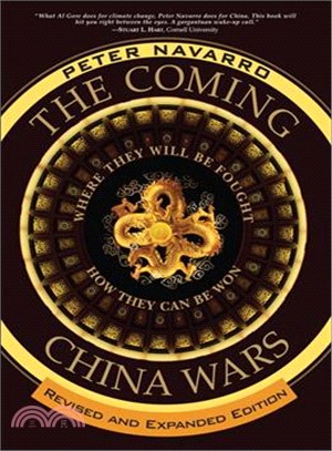 The Coming China Wars ─ Where They Will Be Fought and How They Can Be Won