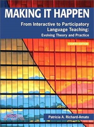 Making It Happen ─ From Interactive to Participatory Language Teaching: Evolving Theory and Practice