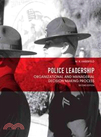 Police Leadership ─ Organizational and Managerial Decision Making Process